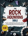 The Rockhounding Bible: [9 in 1] The Most Complete Beginner's Guide to Find, Identify, and Collect Precious Gems, Minerals, Geodes, and Fossils Includ by Adam Stephens, Aries Publishing