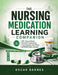 The Nursing Medication Learning Companion: 500+ Easy-to-Review Medication Explanations, Drug Categories, Side Effects, and Patient Safety Concepts by Oscar Barnes