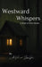 Westward Whispers by A. K. Finch, Jules Grant