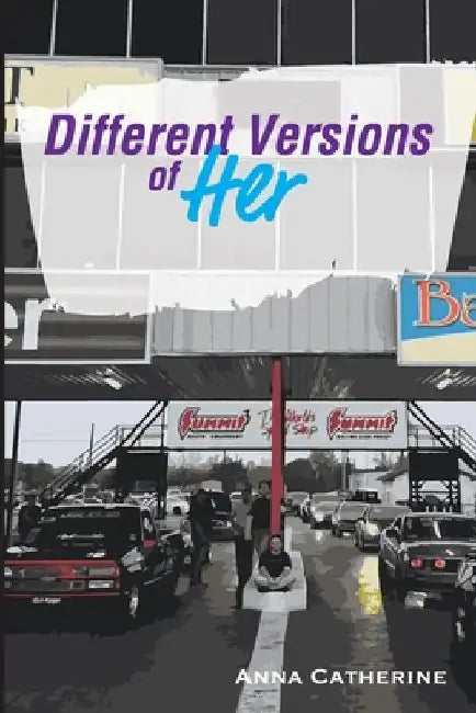 Different Versions of Her by Anna Catherine