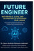 Future Engineer Mastering AI, Cloud, and Automation to Accelerate Your Career: Practical Career Accelerator for Future Tech Professionals by Dr Veera Venkata Ramana Kankipati