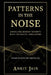 Patterns in the Noise: Unveiling Market Secrets with Technical Indicators by Ankit Jain