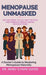 Menopause Unmasked: Say Goodbye to Ills, Skip the Pills, And Embrace Midlife Magic Without Fear by Dr Renu Gynae Guide
