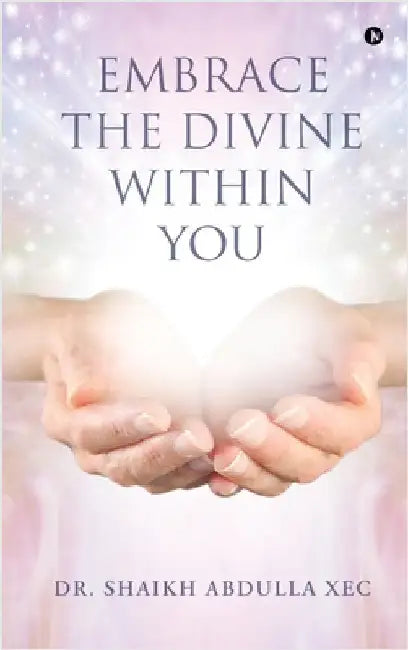 Embrace the Divine Within You by Dr Shaikh Abdulla Xec