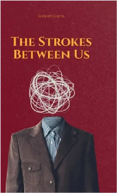The Strokes Between Us by Shoury Gupta