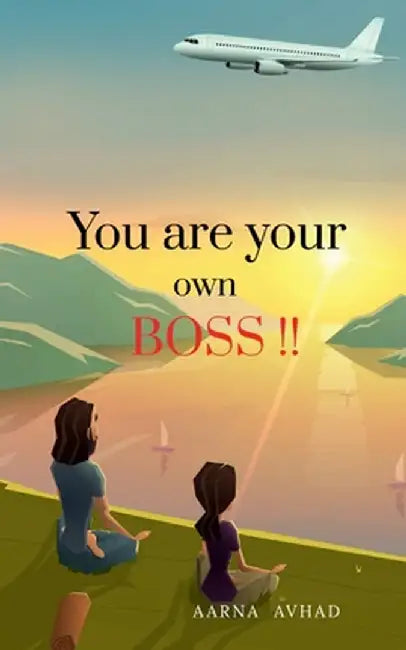 You are your own boss !! by Aarna Avhad