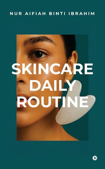 Skincare Daily Routine by Nur Aifiah Binti Ibrahim