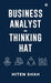 Business Analyst - Thinking Hat by Hiten Shah
