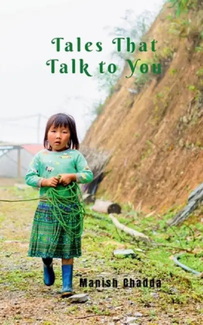 Tales That Talk to You: Stories That Help Us Grow by Manish Chadda