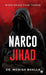 Narco Jihad: When Drugs Fund Terror by Dr Monish Bhalla