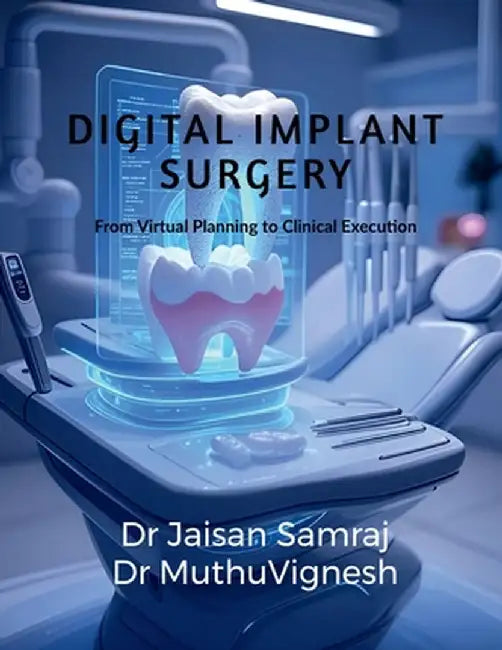 Digital Implant Surgery: "from virtual planning to clinical execution" by Dr Jaisan Samraj J