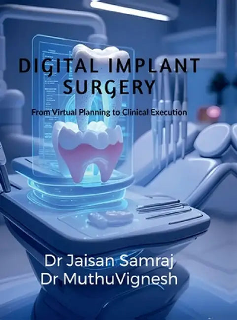 Digital Implant Surgery: "from virtual planning to clinical execution" by Dr Jaisan Samraj J