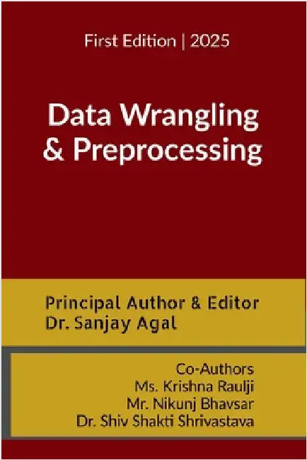 Data Wrangling and Preprocessing by Dr Sanjay Agal