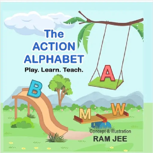 The Action Alphabet: Play. Learn. Teach. by Ram Jee