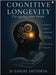 Cognitive Longevity: Un-ageing your brain by Dr Sanjay Sachdeva