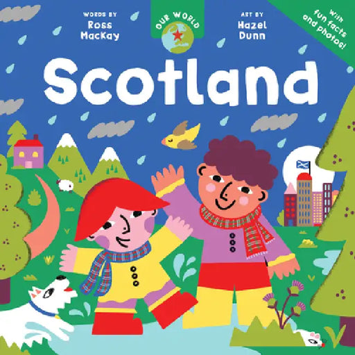 Our World: Scotland by Ross Collins MacKay, Hazel Dunn