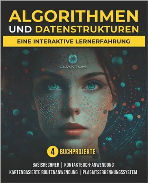 Algorithmen und Datenstrukturen mit Python: Eine interaktive Lernerfahrung: Umfassende Einführung in Datenstrukturen und Algorithmen by Technologies, Cuantum