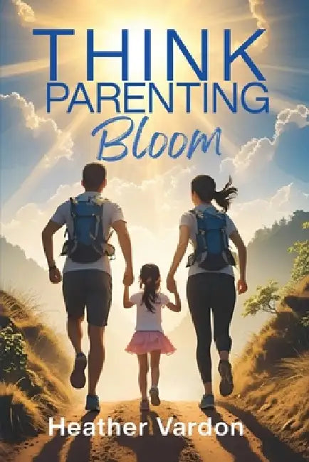 Think Parenting: Bloom by Vardon