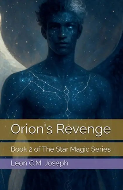 Orion's Revenge by Leon C. M. Joseph