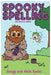 Spooky Spellers by Gregg Speirs, Halia Speirs