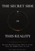 The Secret Side of This Reality: Beyond Manifestation. How to Align with the Hidden Side of Life by The Hidden Architecture