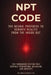 NPT Code: The Neural Protocol to Rewrite Reality from the Inside Out by The Hidden Architecture