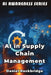 AI in Supply Chain Management: How Artificial Intelligence is Revolutionizing Logistics, Inventory, and Global Operations by Daniel Rockbridge