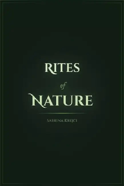 Rites of Nature by Sabrina Krejci, Thistle & Thread, Tyler Tittle
