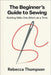 The Beginner's Guide to Sewing: Building Skills One Stitch at a Time by Thompson, Rebecca