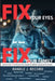 FIX Your Eyes, FIX Your Family by Randle J. Record