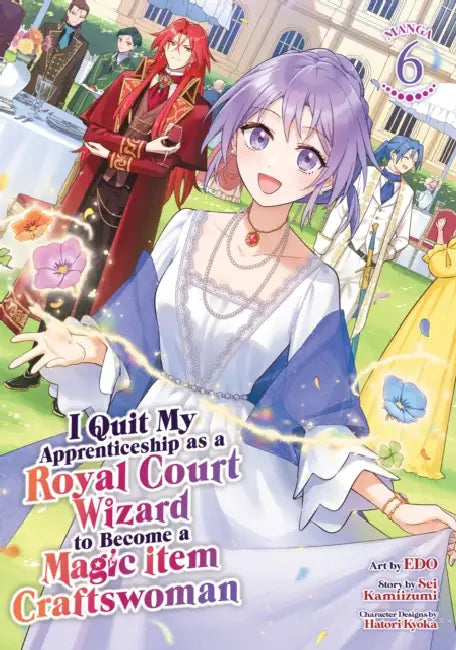 I Quit My Apprenticeship as a Royal Court Wizard to Become a Magic Item Craftswoman (Manga) Vol. 6 by Sei Kamiizumi, EDO, Hatori Kyoka
