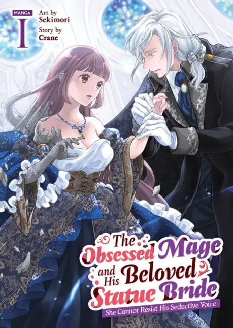 The Obsessed Mage and His Beloved Statue Bride: She Cannot Resist His Seductive Voice (Manga) by Crane