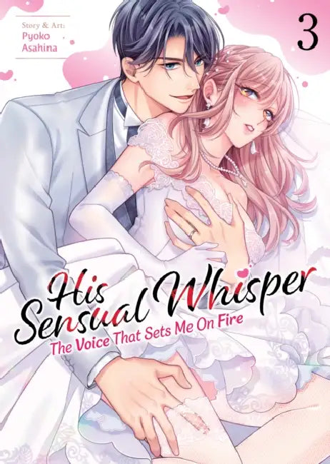 His Sensual Whisper: The Voice That Sets Me on Fire by Pyoko Asahina