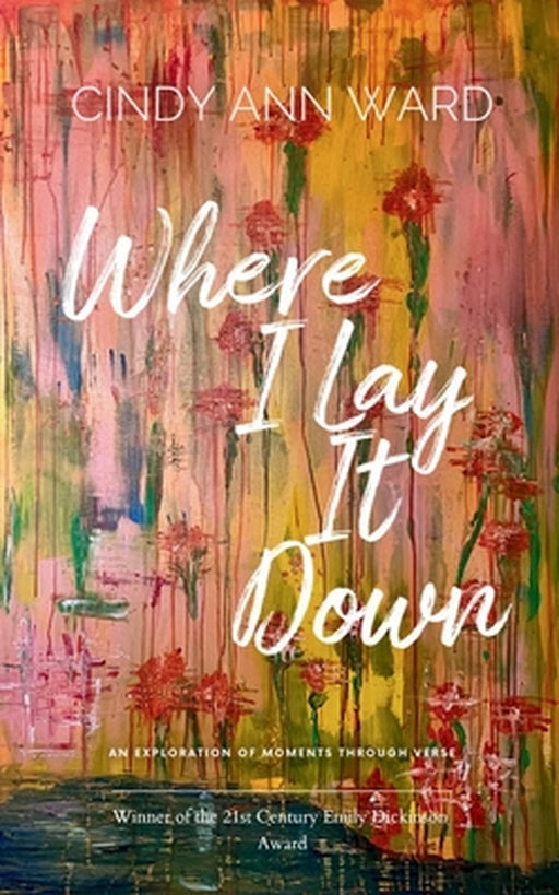 Where I Lay It Down by Cindy Ann Ward
