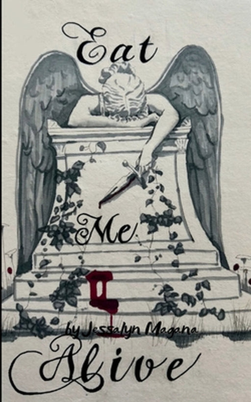 Eat Me Alive by Jessalyn Magana