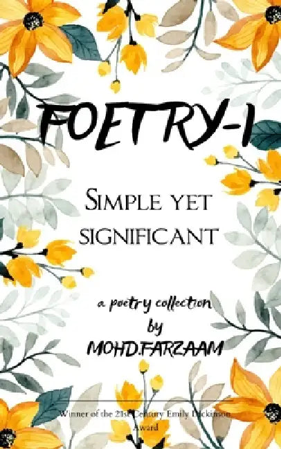 Foetry-I Simple yet significant by Mohd Farzaam