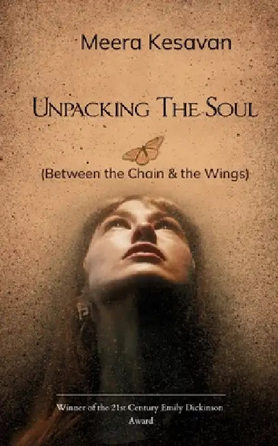 Unpacking The Soul (Between the Chain & the Wings) by Meera Kesavan