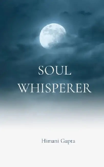 Soul Whisperer by Himani Gupta
