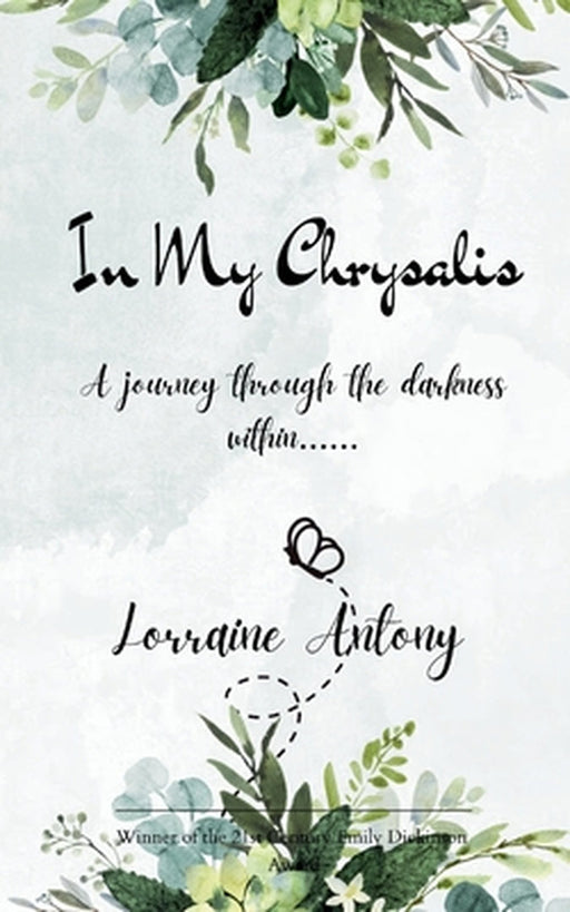 In My Chrysalis by Lorraine Antony
