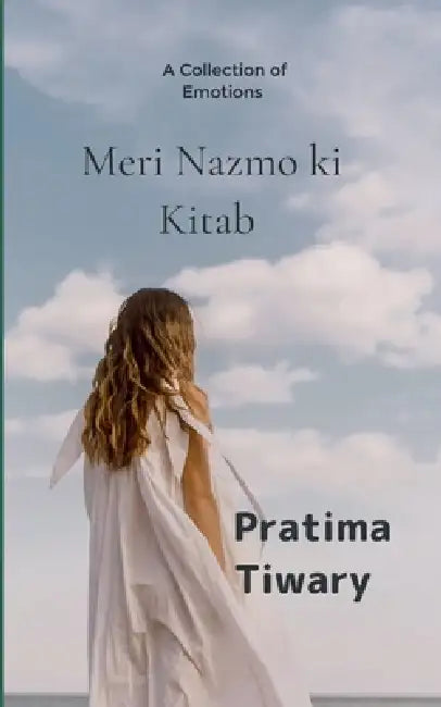 Meri nazmo ki kitab A collection of emotions by Pratima Tiwary
