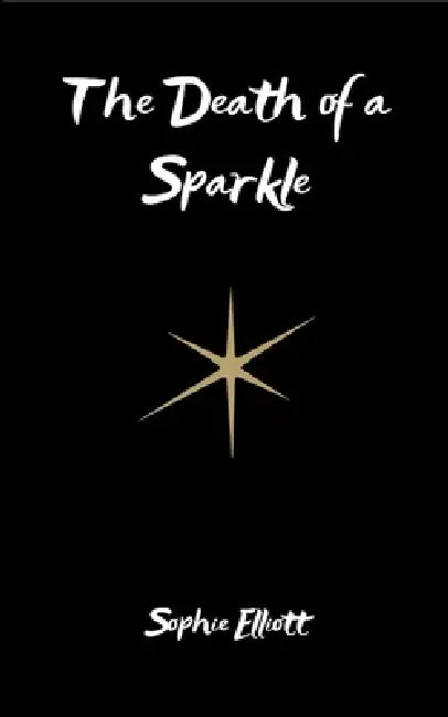 The Death of a Sparkle by Sophie Elliott