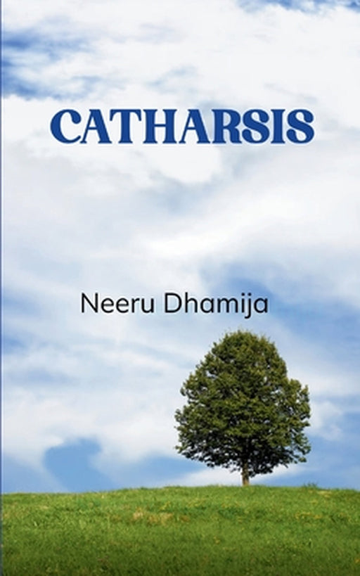 Catharsis by Neeru Dhamija