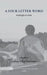 A Four Letter Word musings on love by Joshua Allen Deleeuw