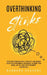 Overthinking Stinks: Reclaim Your Balance, Vitality, and Inner Calm with Powerful Methods to Quiet the Mind, Let Go, and Stay Present (2 Books in 1) by Barbara Heavens, Allayas Inc