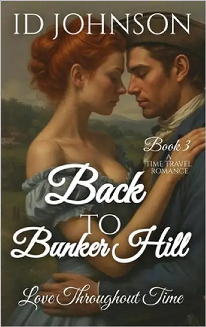 Back to Bunker Hill: A Time Travel Romance: A Time by Johnson, Id