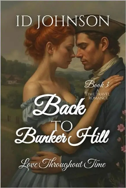 Back to Bunker Hill: A Time Travel Romance by Johnson, Id