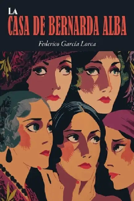 La Casa de Bernarda Alba by Federico García Lorca