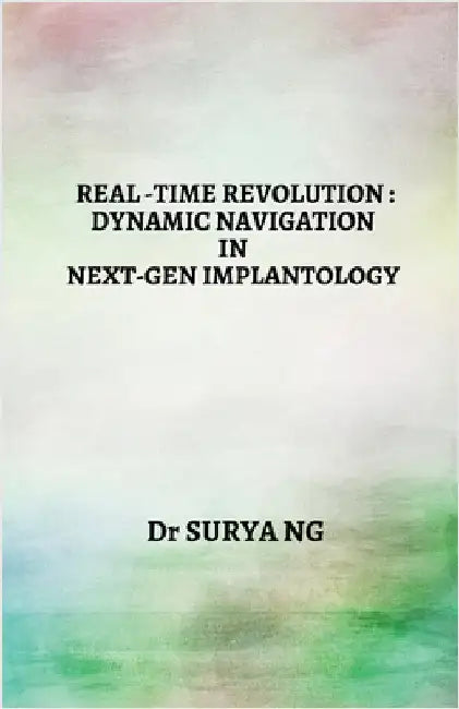 Real-Time Revolution: Dynamic Navigation in Next-Gen Implantology by Dr Surya N G