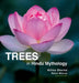Trees in Hindu Mythology by Nilima Sharma