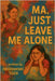 Ma, Just Leave Me Alone by Hridyanshi Toor